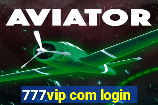 777vip com login